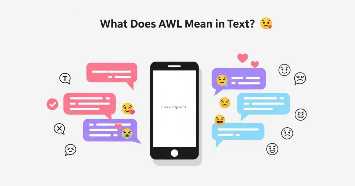 What Does AWL Mean in Text